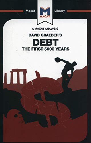 An Analysis of David Graeber's Debt The First 5,000 Years [Paperback]