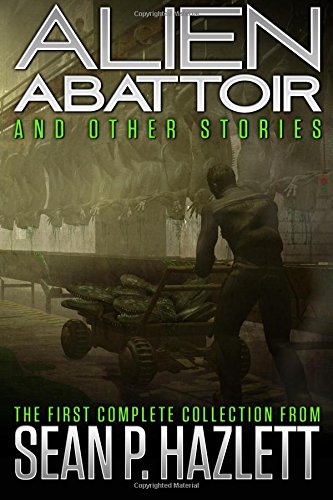 Alien Abattoir And Other Stories [Paperback]