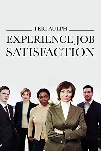 Experience Job Satisfaction [Paperback]