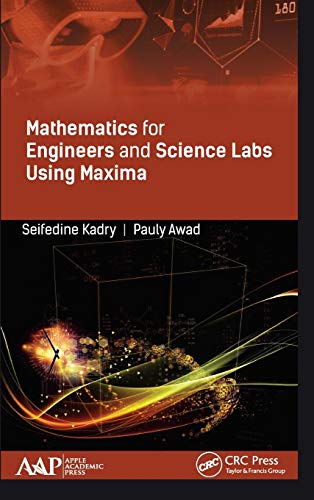 Mathematics for Engineers and Science Labs Using Maxima [Hardcover]