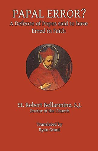 Papal Error A Defense Of Popes Said To Have Erred In Faith [Paperback]