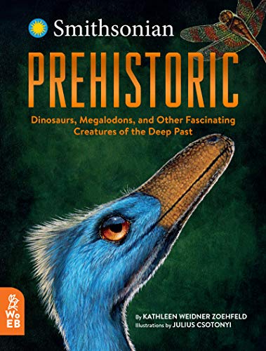 Prehistoric: Dinosaurs, Megalodons, and Other Fascinating Creatures of the Deep  [Hardcover]