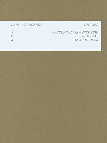 Santu Mofokeng: Stories: 2: Concert in Sewefontein, 3: Funeral, 4: 24 April 1994 [Paperback]