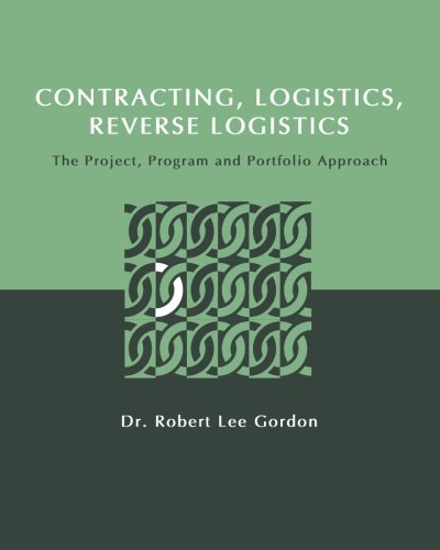 Contracting, Logistics, Reverse Logistics The Project, Program And Portfolio Ap [Paperback]