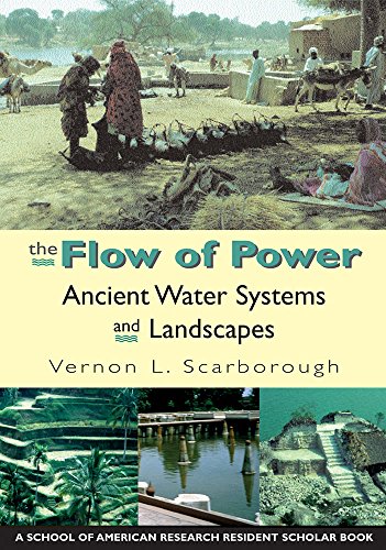 The Flo Of Poer Ancient Water Systems And Landscapes (a School For Advanced R [Paperback]