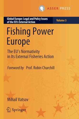 Fishing Power Europe: The EUs Normativity in Its External Fisheries Action [Paperback]