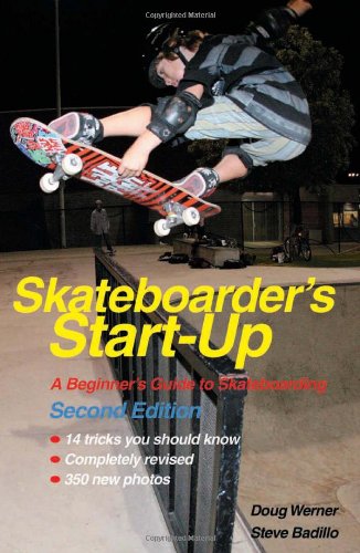 Skateboarder's Start-Up: A Beginner's Guide to Skateboarding [Paperback]