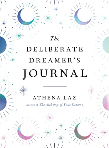 The Deliberate Dreamer's Journal [Paperback]