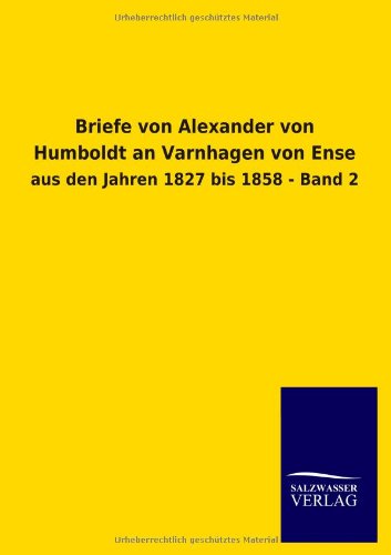 Briefe Von Alexander Von Humboldt an Varnhagen Von Ense [Paperback]