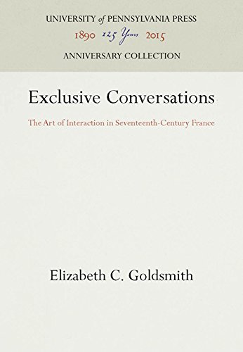 Exclusive Conversations  The Art of Interaction in Seventeenth-Century France [Hardcover]