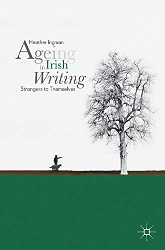 Ageing in Irish Writing Strangers to Themselves [Hardcover]