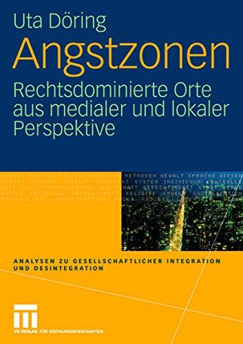 Angstzonen: Rechtsdominierte Orte aus medialer und lokaler Perspektive [Paperback]