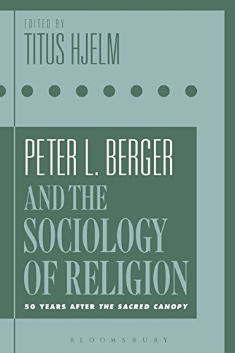 Peter L. Berger and the Sociology of Religion 50 Years after The Sacred Canopy [Hardcover]