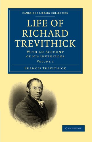 Life of Richard Trevithick With an Account of his Inventions [Paperback]