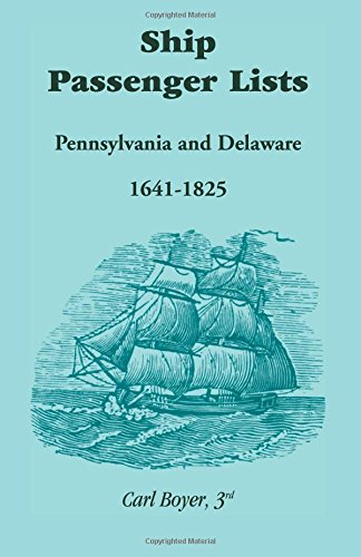 Ship Passenger Lists, Pennsylvania And Delaare (1641-1825) [Paperback]