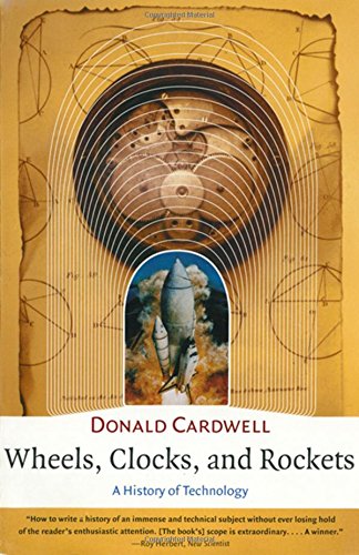 Wheels, Clocks, and Rockets A History of Technology [Paperback]