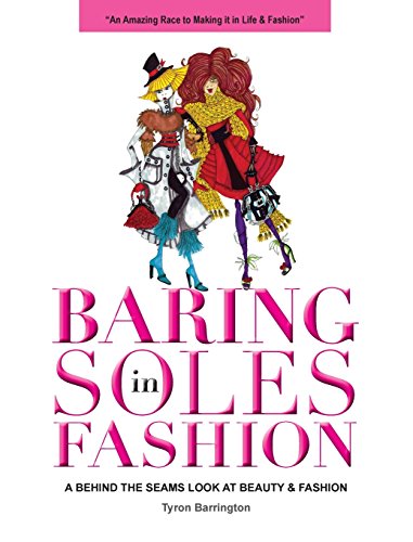 Baring Soles in Fashion  A Behind the Seams Look at Beauty and Fashion [Hardcover]