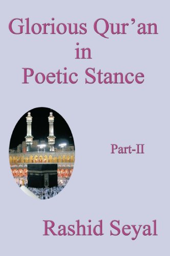 Glorious Qur'an In Poetic Stance, Part Ii: With Scientific Elucidations [Paperback]