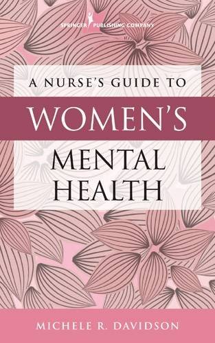 A Nurse&aposs Guide to Women&aposs Mental Health [Paperback]