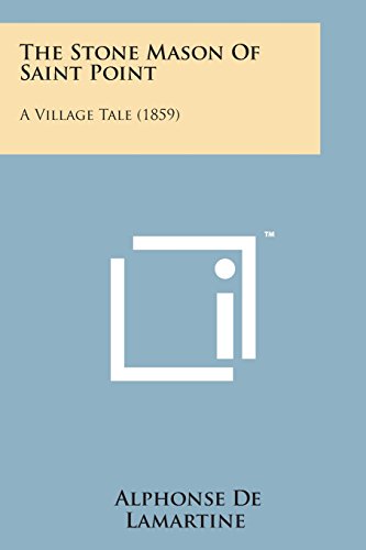 Stone Mason of Saint Point  A Village Tale (1859) [Paperback]