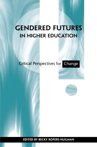 Gendered Futures In Higher Education Critical Perspectives For Change [Paperback]