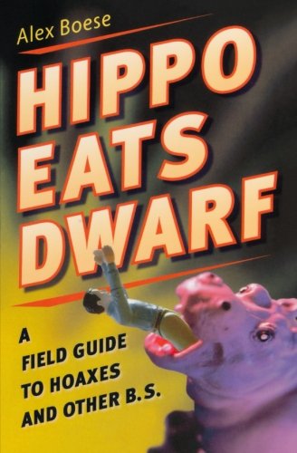 Hippo Eats Darf A Field Guide to Hoaxes and Other B.S. [Paperback]