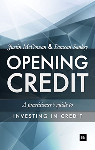 Opening Credit A Practitioner's Guide To Credit Investment [Hardcover]