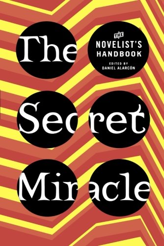 The Secret Miracle The Novelist's Handbook [Paperback]