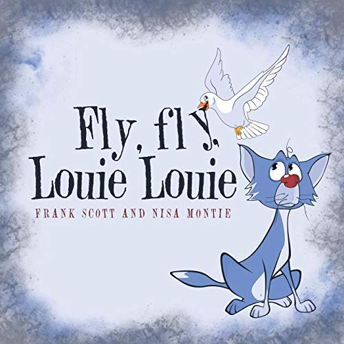 Fly, Fly, Louie Louie [Paperback]