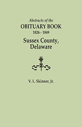 Abstracts of the Obituary Book, 1826-1849, Sussex County, Delaare [Paperback]