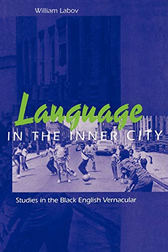 Language in the Inner City Studies in the Black English Vernacular [Paperback]