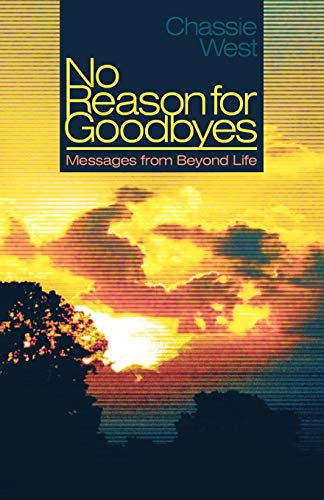 No Reason For Goodbyes Messages From Beyond Life [Paperback]