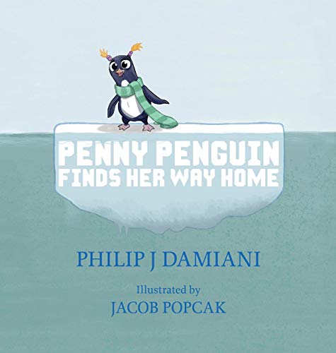 Penny Penguin Finds Her Way Home [Hardcover]