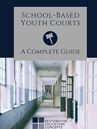 School-Based Youth Courts  A Complete Guide [Paperback]