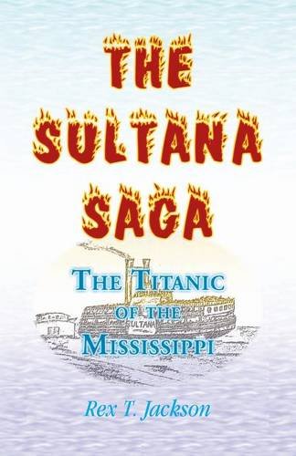 Sultana Saga  The Titanic of the Mississippi [Unknon]