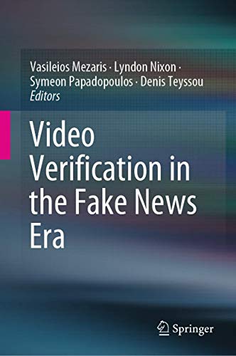 Video Verification in the Fake News Era [Hardcover]