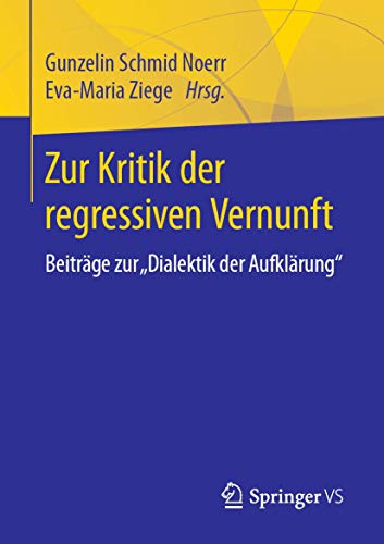 Zur Kritik der regressiven Vernunft: Beitrge zur  Dialektik der Aufklrung  [Paperback]