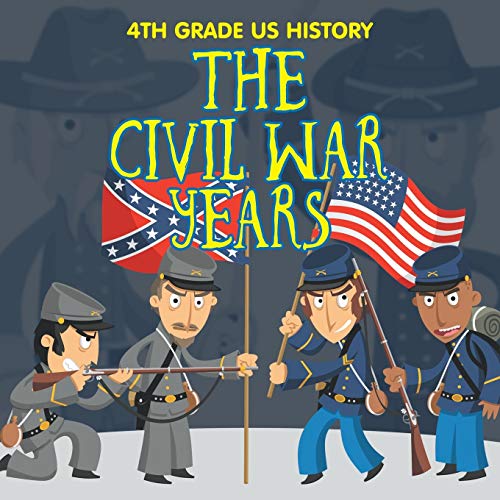 4th Grade Us History  The Civil War Years [Paperback]