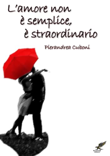 Amore Non e Semplice, e Straordinario [Paperback]