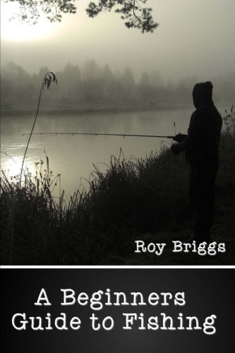 Beginners Guide To Fishing [Paperback]