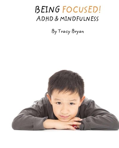 Being Focused Adhd & Mindfulness (being Aesome) (volume 7) [Paperback]