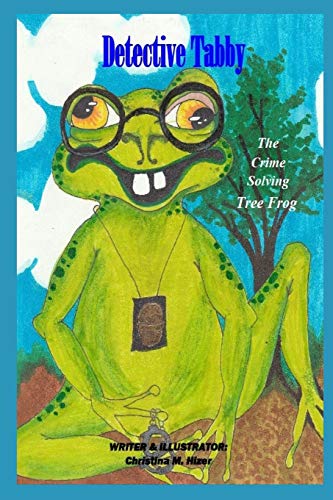 Detective Tabby the Crime Solving Tree Frog [Paperback]