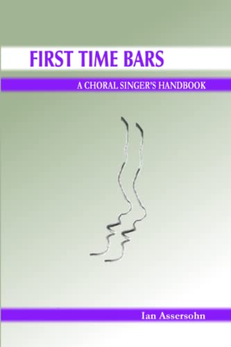 First Time Bars - A Choral Singer's Handbook [Paperback]