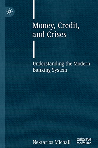 Money, Credit, and Crises: Understanding the Modern Banking System [Paperback]