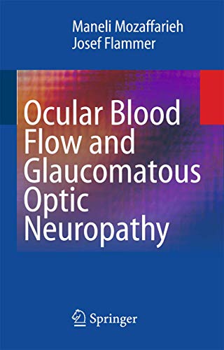 Ocular Blood Flow and Glaucomatous Optic Neuropathy [Hardcover]