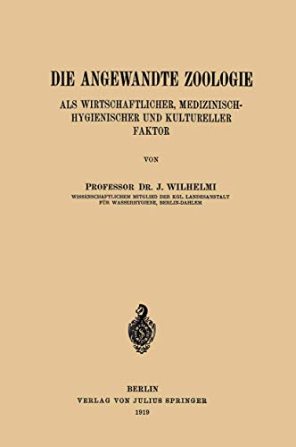 Die Angewandte Zoologie: Als Wirtschaftlicher, Medizinisch-Hygienischer und Kult [Paperback]