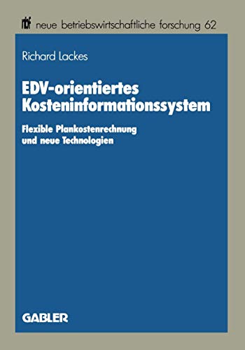 EDV-orientiertes Kosteninformationssystem: Flexible Plankostenrechnung und neue  [Paperback]