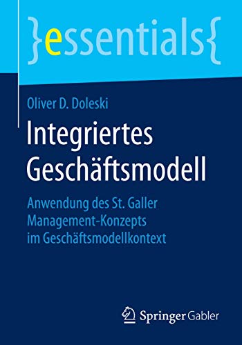 Integriertes Geschftsmodell: Anwendung des St. Galler Management-Konzepts im Ge [Paperback]