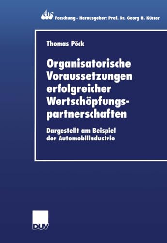 Organisatorische Voraussetzungen erfolgreicher Wertschpfungspartnerschaften: Da [Paperback]