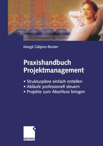 Praxishandbuch Projektmanagement: Strukturplne einfach erstellen  Ablufe prof [Paperback]